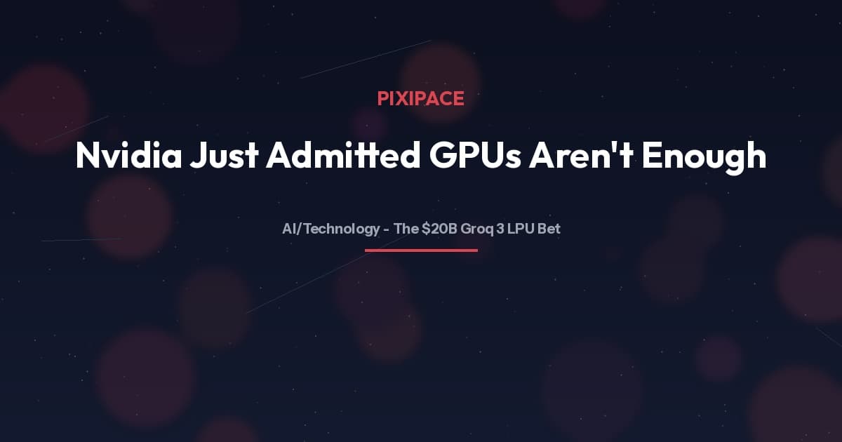 Nvidia Just Admitted GPUs Aren't Enough
