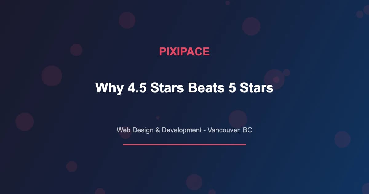 Why 4.5 Stars Beats 5 Stars in Vancouver